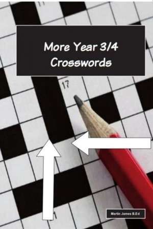 More Year 3-4 Crosswords de Martin James