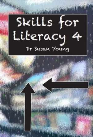 SKILLS FOR LITERACY 4 de SUSAN YOUNG