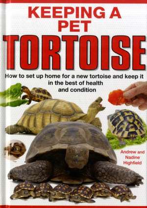 Keeping a Pet Tortoise de A. C. Highfield