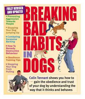 Breaking Bad Habits in Dogs de Colin Tennant