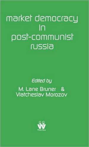 Market Democracy in Post-Communist Russia de M Lane Bruner