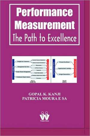 Performance Measurement: The Path to Excellence de Gopal K. Kanji