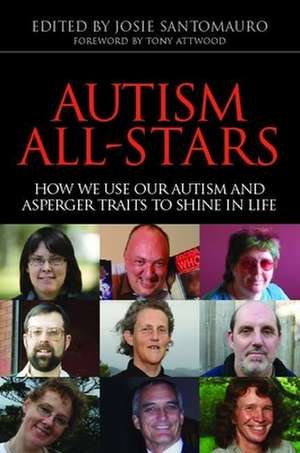 Autism All-Stars: How We Use Our Autism and Asperger Traits to Shine in Life de Tony Attwood