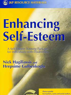 Enhancing Self-Esteem: A Self-Esteem Training Package for Individuals with Disabilities de Nick Hagiliassis