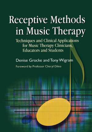 Receptive Methods in Music Therapy de Denise Grocke