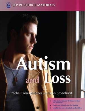 Autism and Loss: Loss, Trauma and Recovery de Rachel Forrester-Jones