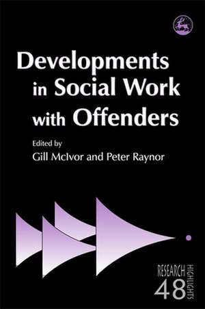 Developments in Social Work with Offenders de Gill McIvor