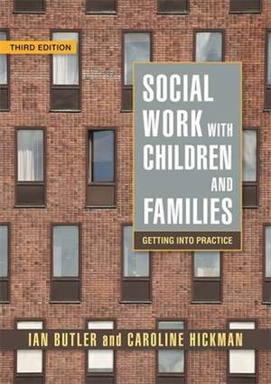 Social Work with Children and Families: Getting Into Practice de Ian Butler