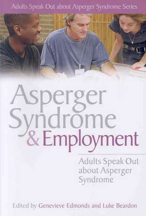 Asperger Syndrome and Employment de Genevieve Edmonds