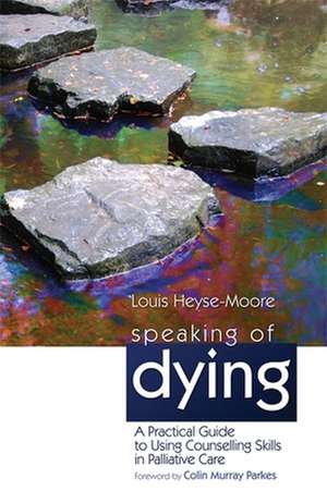 Speaking of Dying de Louis Heyse-moore