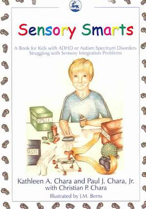 Sensory Smarts de Kathleen A. Chara