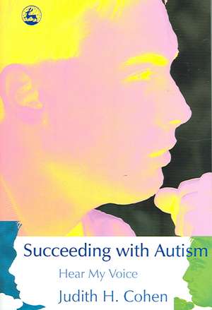 Succeeding with Autism de Judith H. Cohen