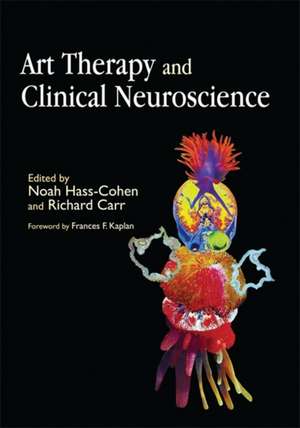 Art Therapy and Clinical Neuroscience de Noah Hass-Cohen