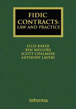 FIDIC Contracts: Law and Practice de Ellis Baker