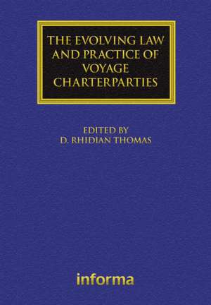 The Evolving Law and Practice of Voyage Charterparties de Rhidian Thomas