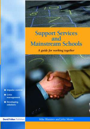 Support Services and Mainstream Schools: A Guide for Working Together de Mike Blamires