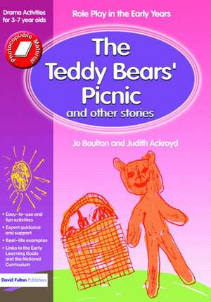 The Teddy Bears' Picnic and Other Stories: Role Play in the Early Years Drama Activities for 3-7 year-olds de Boulton