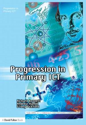 Progression in Primary ICT de Richard Bennett