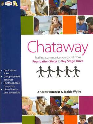 Chataway: Making Communication Count, from Foundation Stage to Key Stage Three de Andrew Burnett