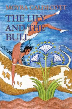 The Lily and the Bull de Moyra Caldecott