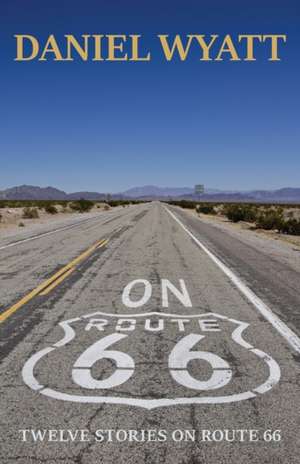On Route 66 de Daniel Wyatt