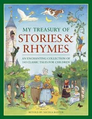 My Treasury of Stories & Rhymes: An Enchanting Collection of 145 Classic Tales for Children de Nicola Baxter