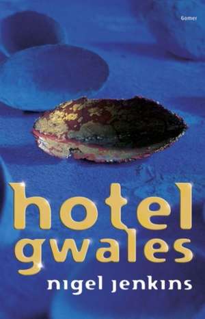 Hotel Gwales de Nigel Jenkins