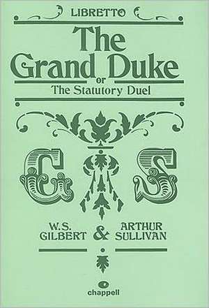 The Grand Duke Libretto de William S Gilbert