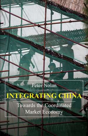 Integrating China de Peter Nolan