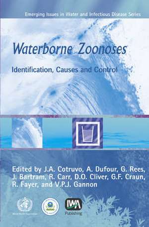 Waterborne Zoonoses: Identification, Causes and Control de J. A. Cotruvo