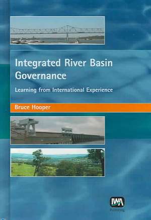 Integrated River Basin Governance de Bruce Hooper