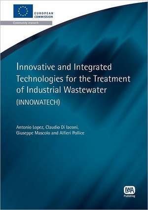 Innovative and Integrated Technologies for the Treatment of Industrial Wastewater: Gaining Public Support - Experience with Citizen Advisory Committees de Antonio Lopez