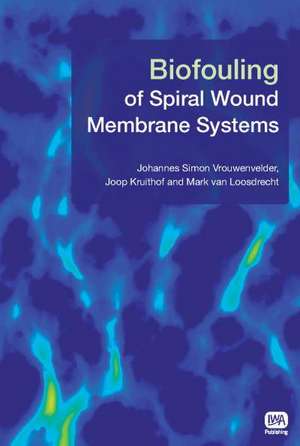 Biofouling of Spiral Wound Membrane Systems de J. Vrounwenvelder