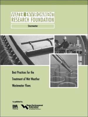 Best Practices for the Treatment of Wet Weather Wastewater Flows de R Brashear