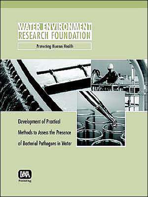 Development of Practical Methods to Assess the Presence of Bacterial Pathogens in Water de W. A. Yanko