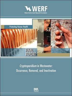 Cryptosporidium Removal, Occurrence, and Inactivation Methods for Wastewater: Bioluminescent Microorganisms de J. L. Clancy