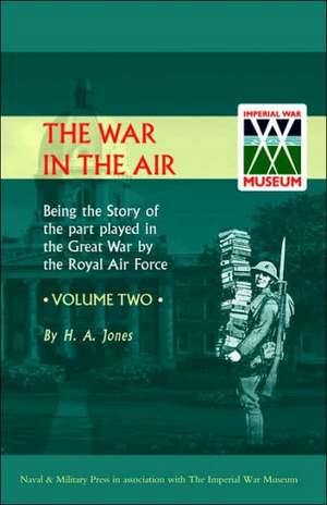 War in the Air.Being the Story of the Part Played in the Great War by the Royal Air Force. Volume Two.: War Office Pamphlet No 15; German Ammunition Markings and Nomenclature de H. a. Jones