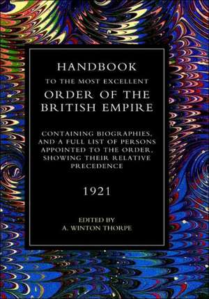 Handbook to the Most Excellent Order of the British Empire(1921) de A. Winton Thorpe