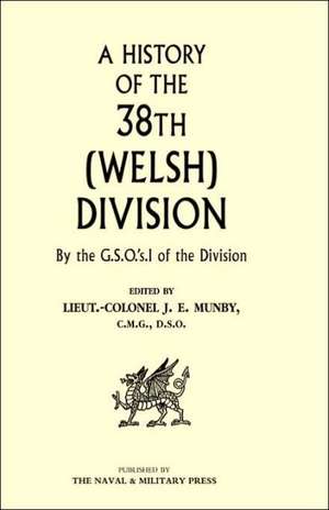 History of the 38th (Welsh) Division de Lieutenant J E Munby