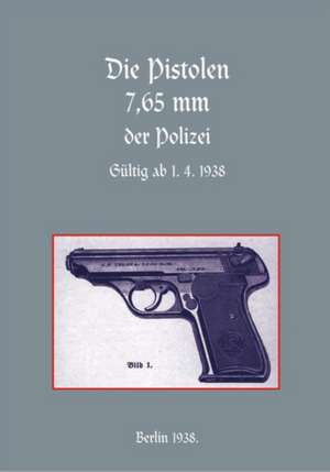 7.65mm Police Pistols (German) de Naval & Military Press