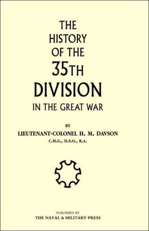 History of the 35th Division in the Great War de Davson H M Davson