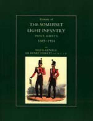 History of the Somerset Light Infantry (Prince Albert's): 1685-1914 de Major-General Sir Henry Everett