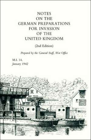 Notes on German Preparations for the Invasion of the United Kingdom: The Officers, Men and Women of the Merchant Navy and Mercantile Fleet Auxiliary 1914p1919 de War Office Apri