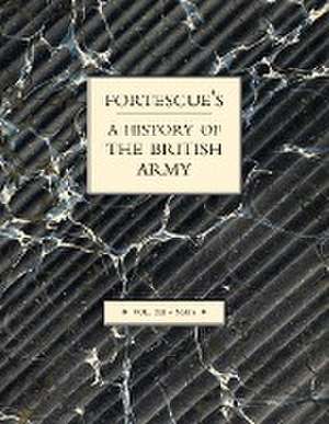 Fortescue's History of the British Army: Volume XII Maps de J. W. Fortescue