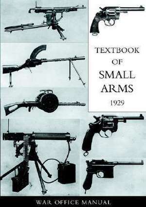 Textbook for Small Arms 1929 de Office 1929 War Office 1929