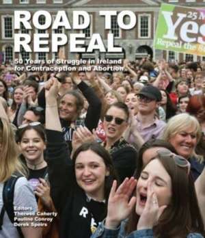 Road to Repeal de Pauline Conroy