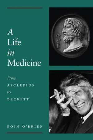 A Life in Medicine de Eoin O'Brien