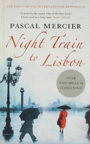 Night Train To Lisbon de Pascal Mercier