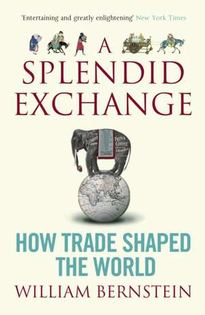 A Splendid Exchange de William L. Bernstein