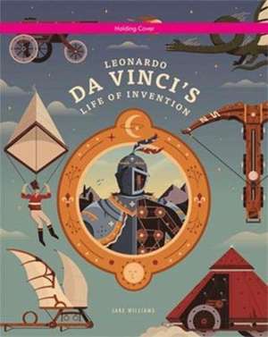 Leonardo Da Vinci's Life of Invention de Jake Williams